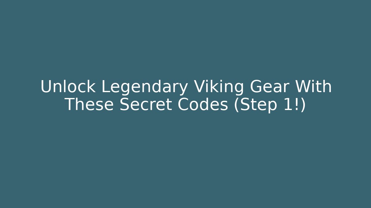 Unlock Legendary Viking Gear With These Secret Codes (Step 1!)