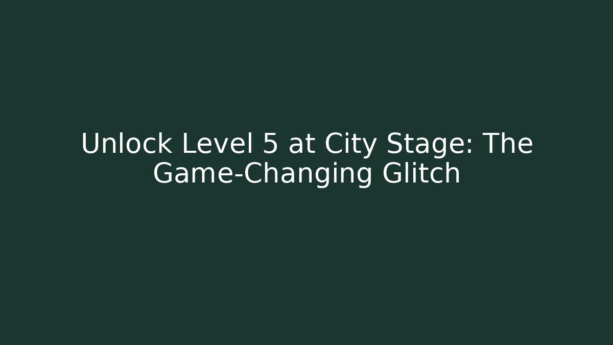 Unlock Level 5 at City Stage: The Game-Changing Glitch - Felix Cat Insurance