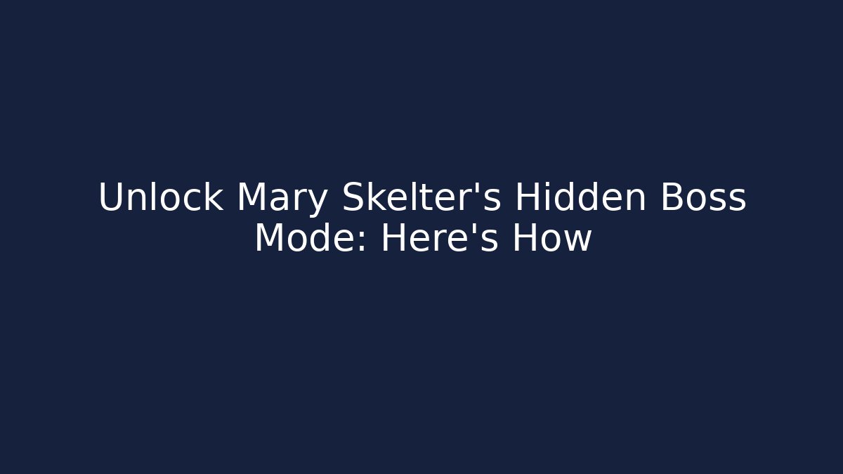 Unlock Mary Skelter's Hidden Boss Mode: Here's How