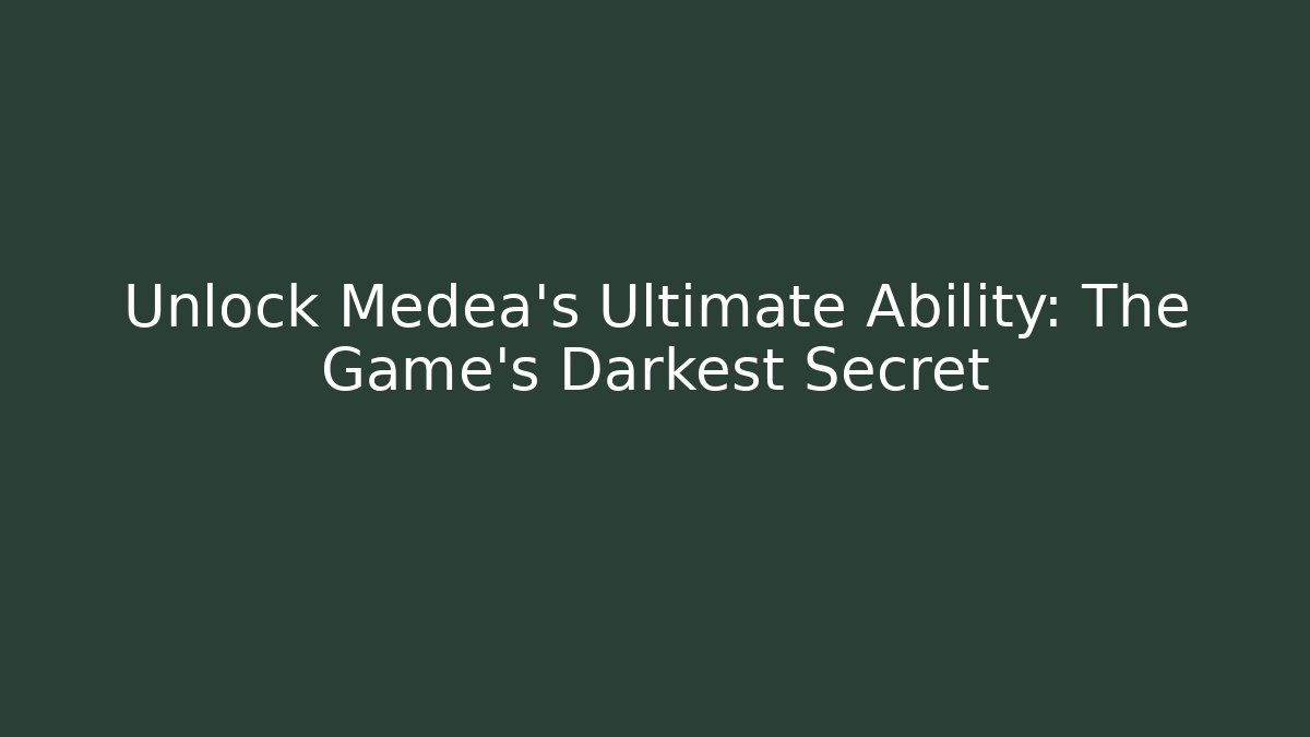 Unlock Medea’s Ultimate Ability: The Game’s Darkest Secret - Felix Cat Insurance