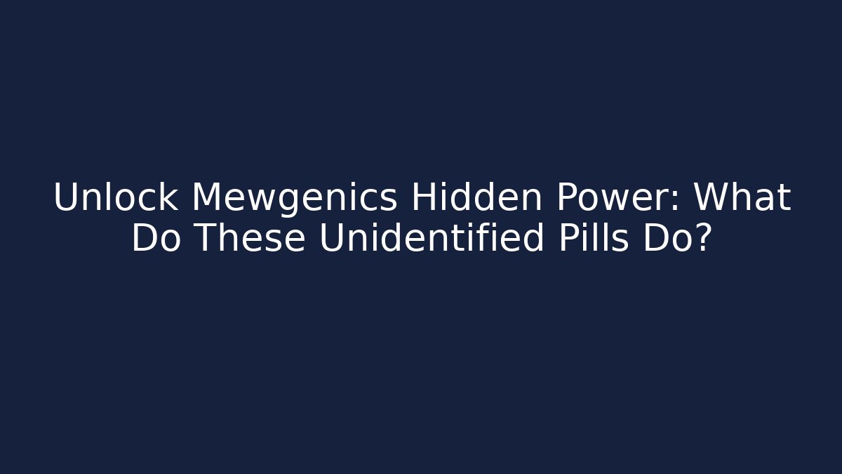 Unlock Mewgenics Hidden Power: What Do These Unidentified Pills Do?
