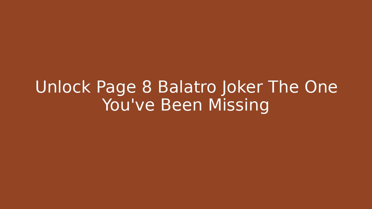 Unlock Page 8 Balatro Joker The One You've Been Missing