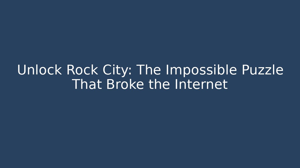 Unlock Rock City: The Impossible Puzzle That Broke the Internet