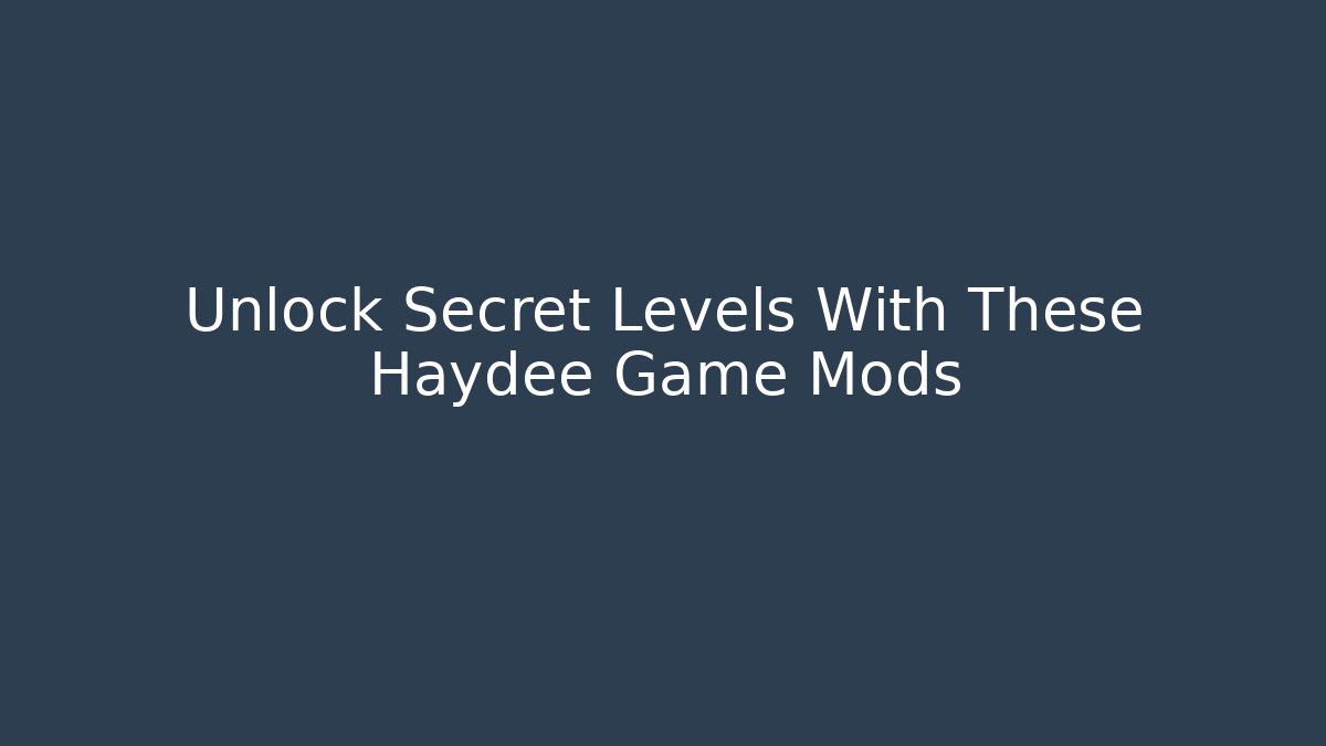 Unlock Secret Levels With These Haydee Game Mods
