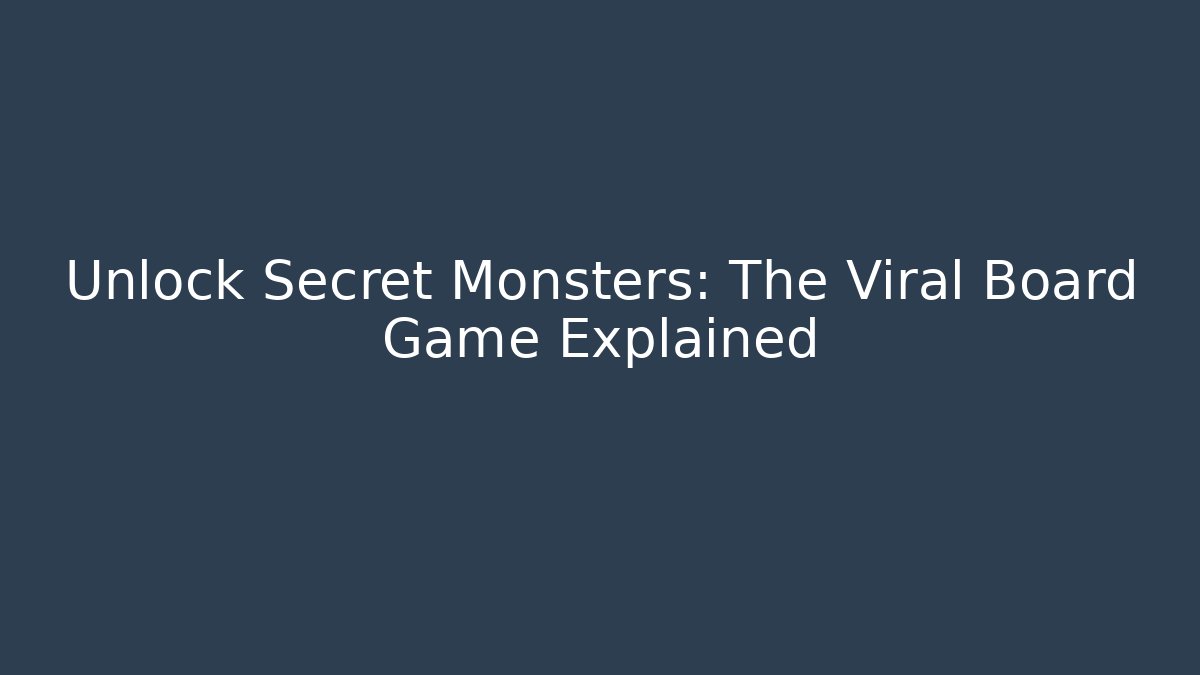 Unlock Secret Monsters: The Viral Board Game Explained - Felix Cat Insurance