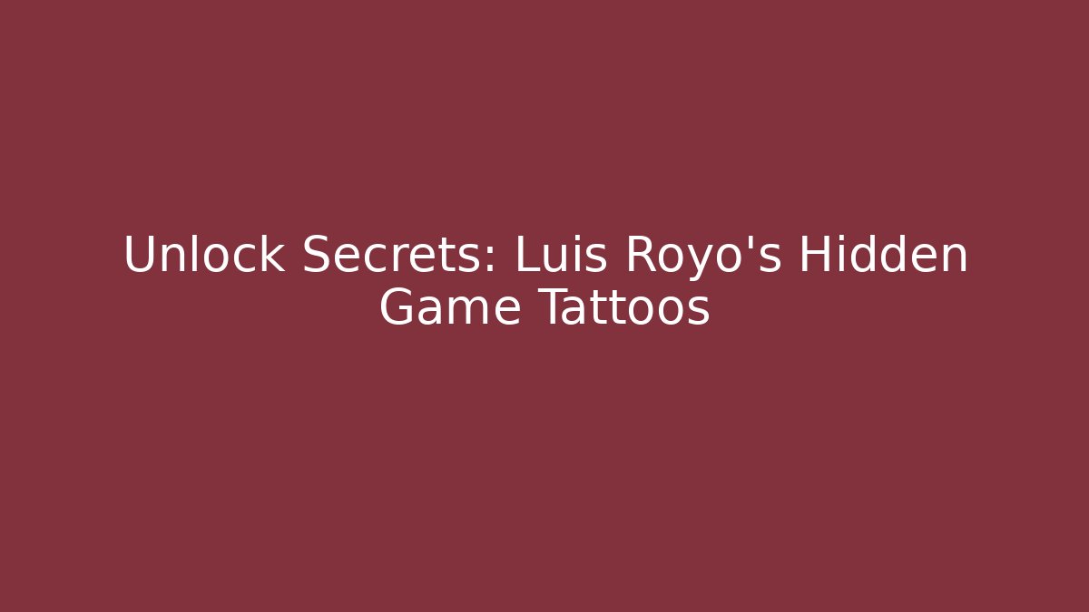 Unlock Secrets: Luis Royo's Hidden Game Tattoos