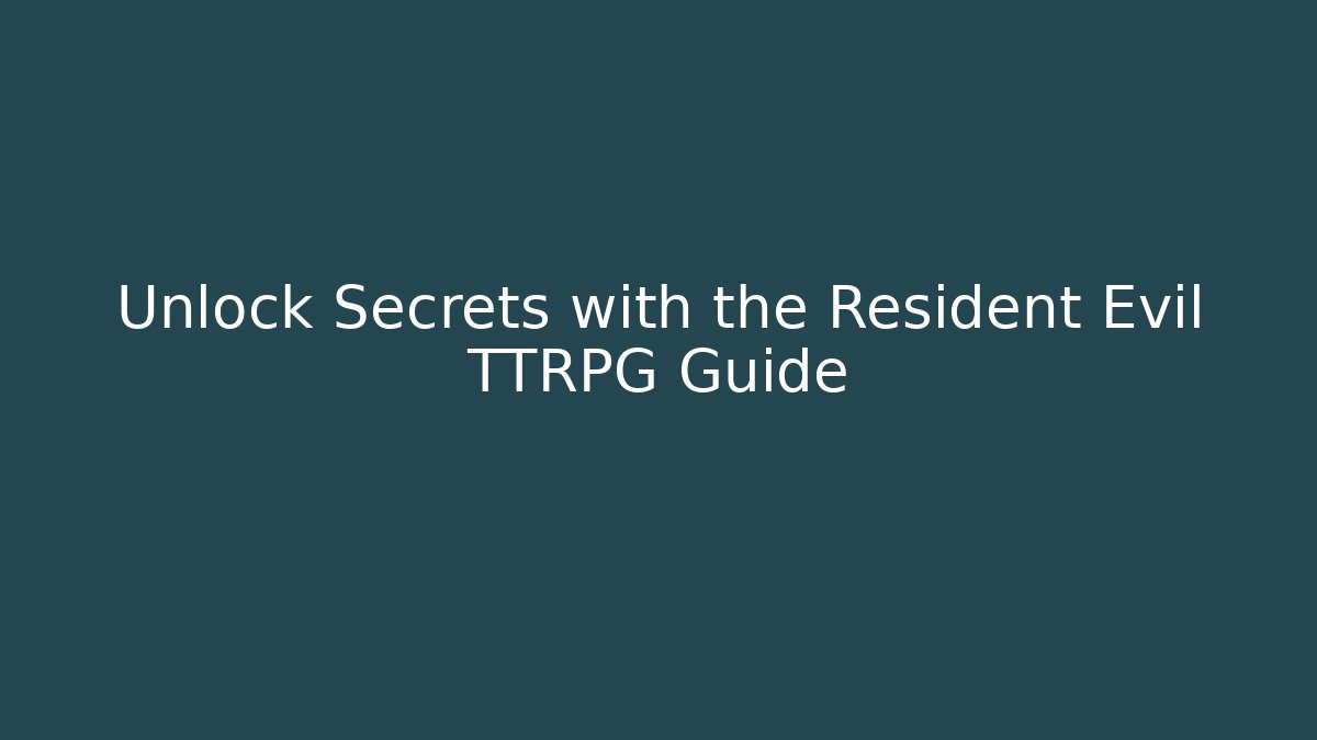 Unlock Secrets with the Resident Evil TTRPG Guide - Felix Cat Insurance