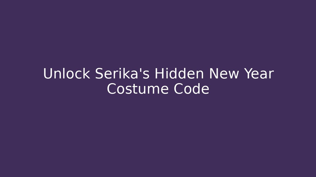 Unlock Serika's Hidden New Year Costume Code - Felix Cat Insurance