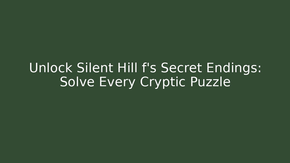 Unlock Silent Hill f's Secret Endings: Solve Every Cryptic Puzzle