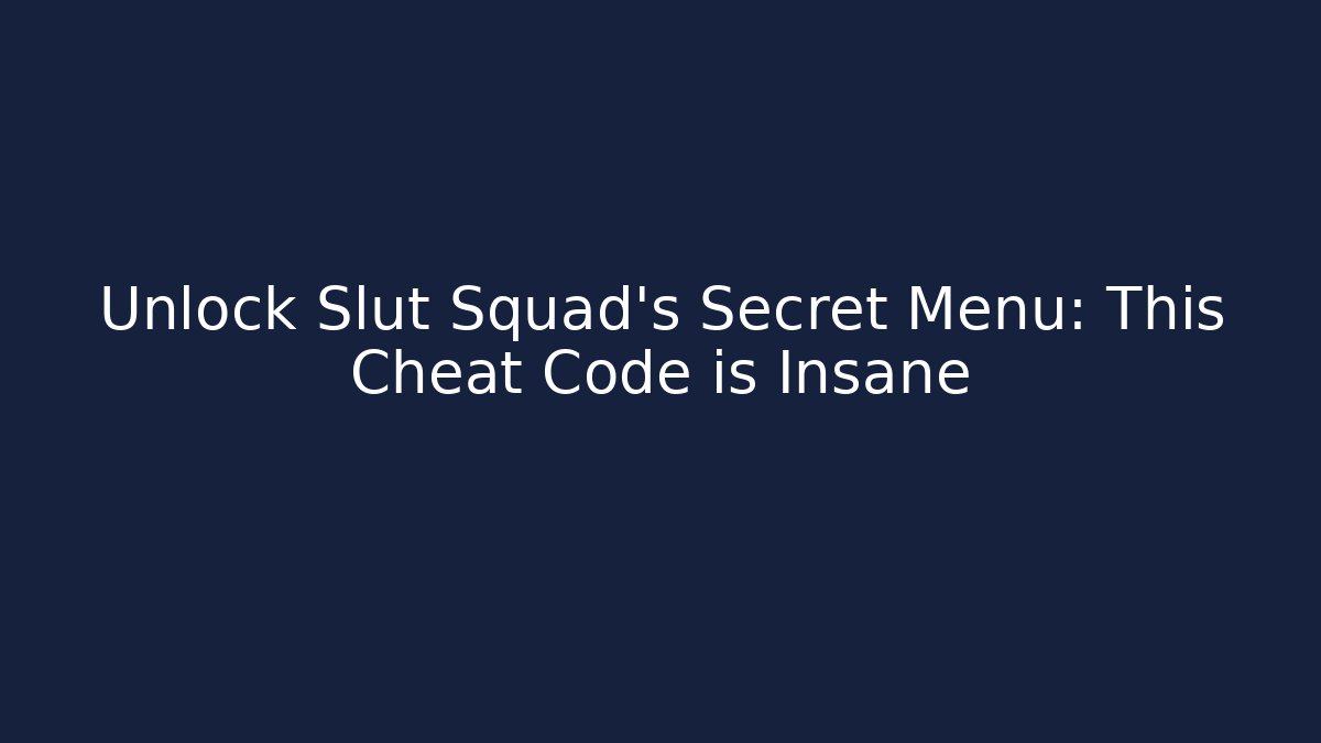 Unlock Slut Squad's Secret Menu: This Cheat Code is Insane - Felix Cat Insurance