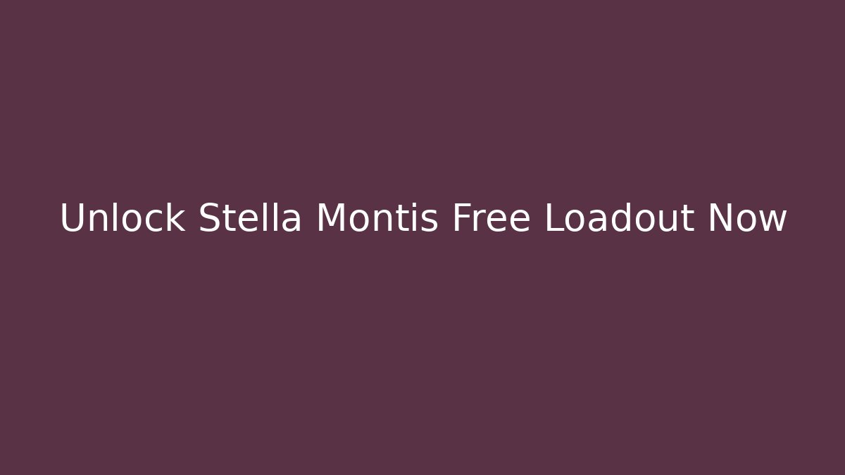 Unlock Stella Montis Free Loadout Now - Felix Cat Insurance