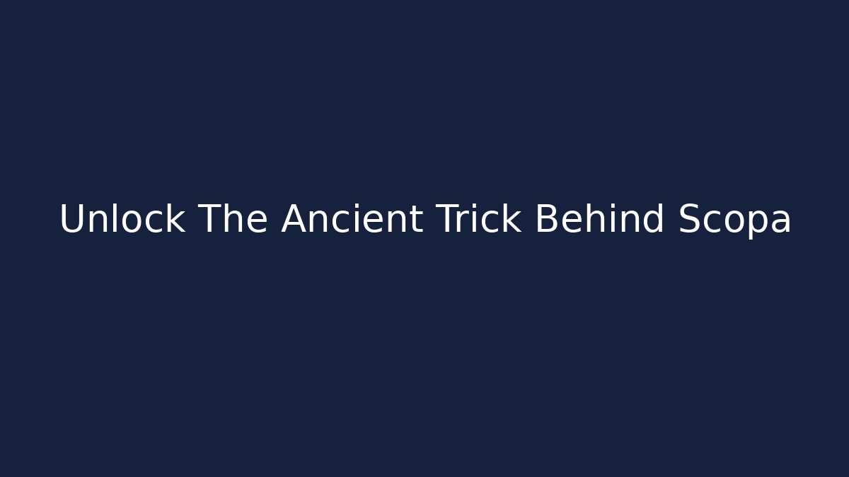 Unlock The Ancient Trick Behind Scopa