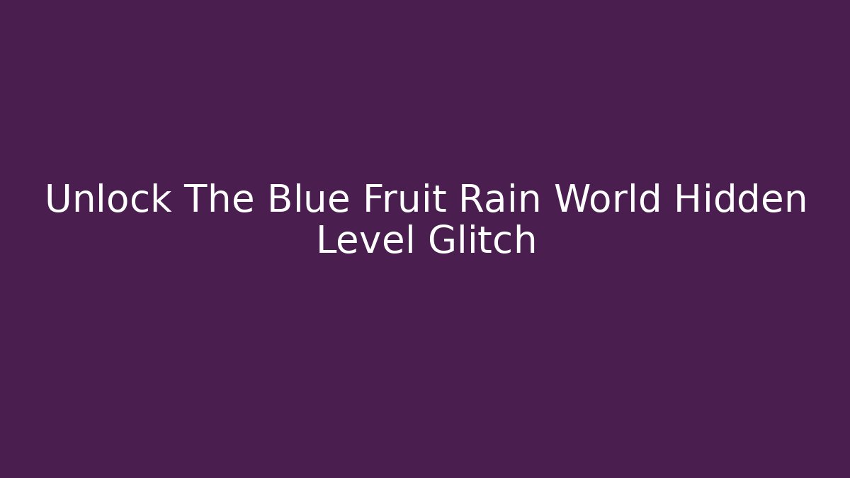 Unlock The Blue Fruit Rain World Hidden Level Glitch
