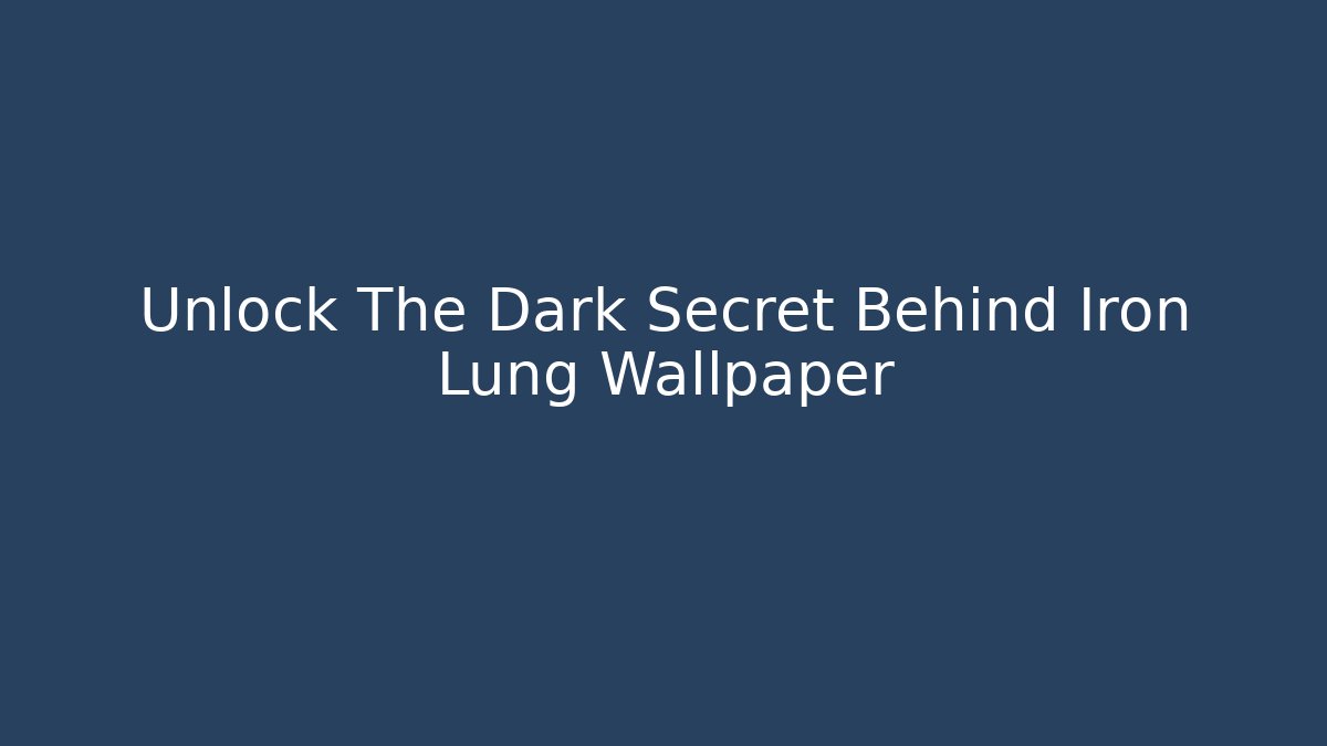 Unlock The Dark Secret Behind Iron Lung Wallpaper