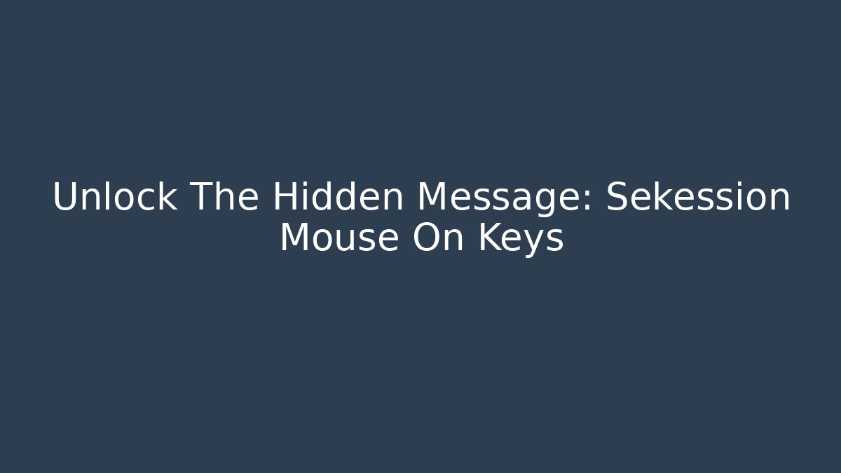 Unlock The Hidden Message: Sekession Mouse On Keys - Felix Cat Insurance