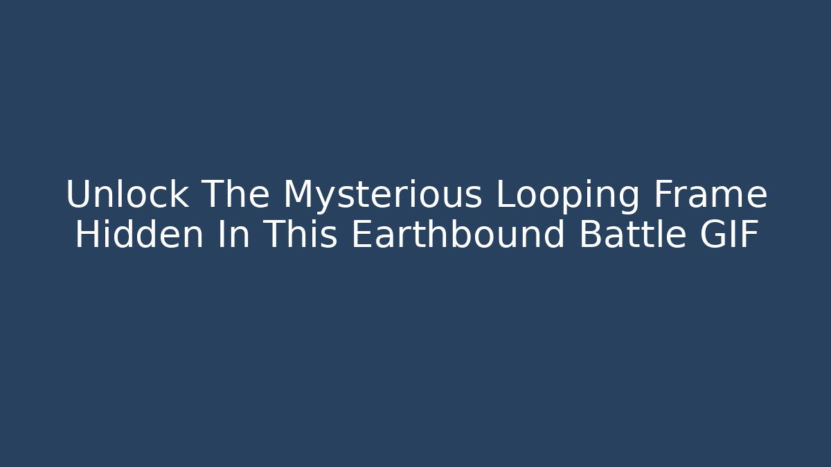 Unlock The Mysterious Looping Frame Hidden In This Earthbound Battle GIF