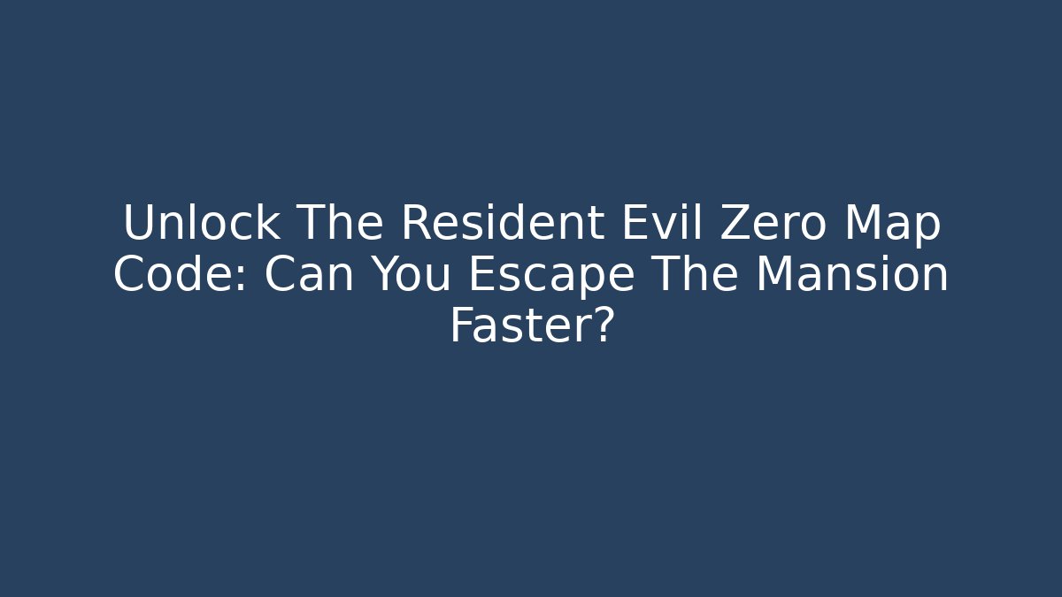 Unlock The Resident Evil Zero Map Code: Can You Escape The Mansion Faster?