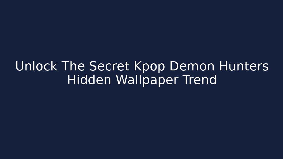 Unlock The Secret Kpop Demon Hunters Hidden Wallpaper Trend - Felix Cat Insurance