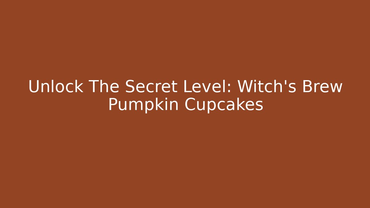 Unlock The Secret Level: Witch's Brew Pumpkin Cupcakes - Felix Cat Insurance