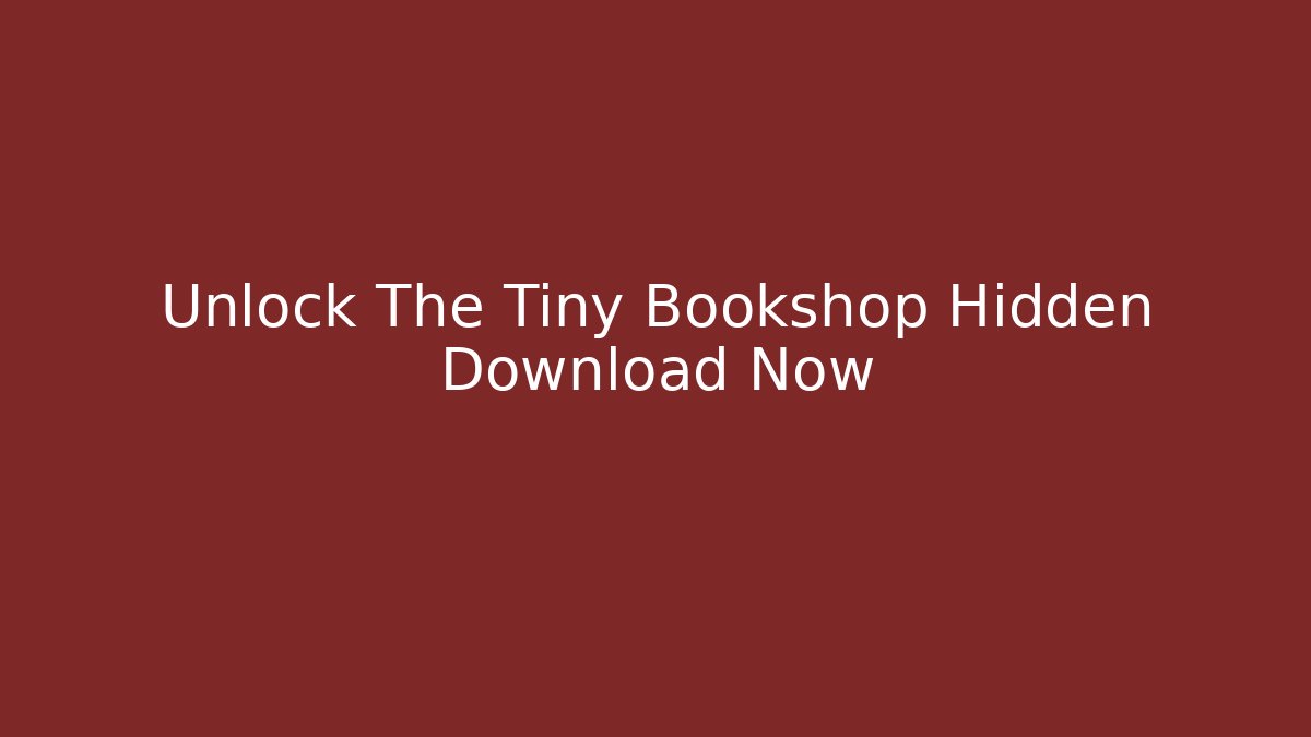 Unlock The Tiny Bookshop Hidden Download Now - Felix Cat Insurance