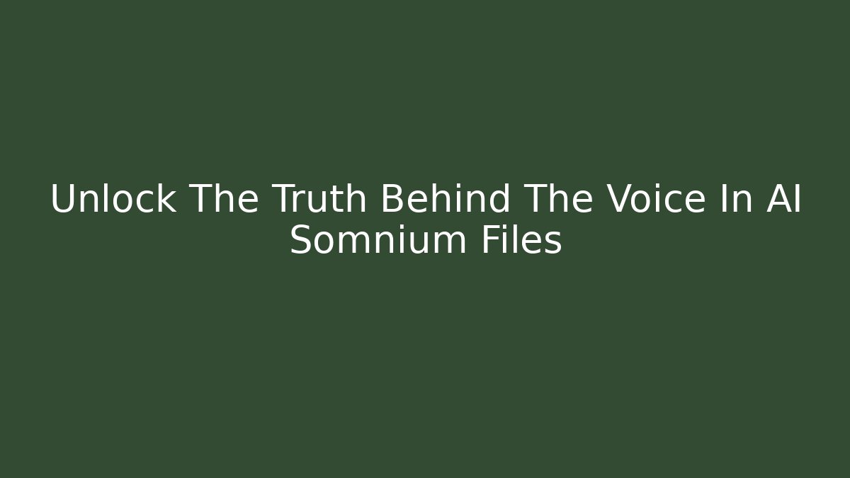 Unlock The Truth Behind The Voice In AI Somnium Files
