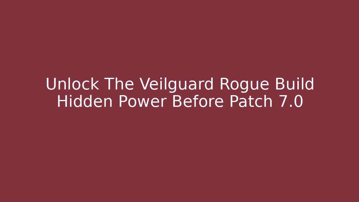Unlock The Veilguard Rogue Build Hidden Power Before Patch 7.0