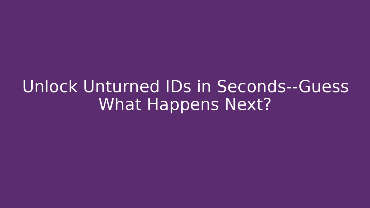 Unlock Unturned IDs in Seconds—Guess What Happens Next?