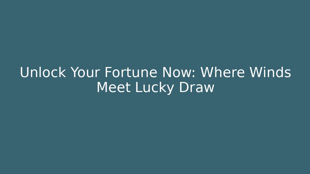 Unlock Your Fortune Now: Where Winds Meet Lucky Draw