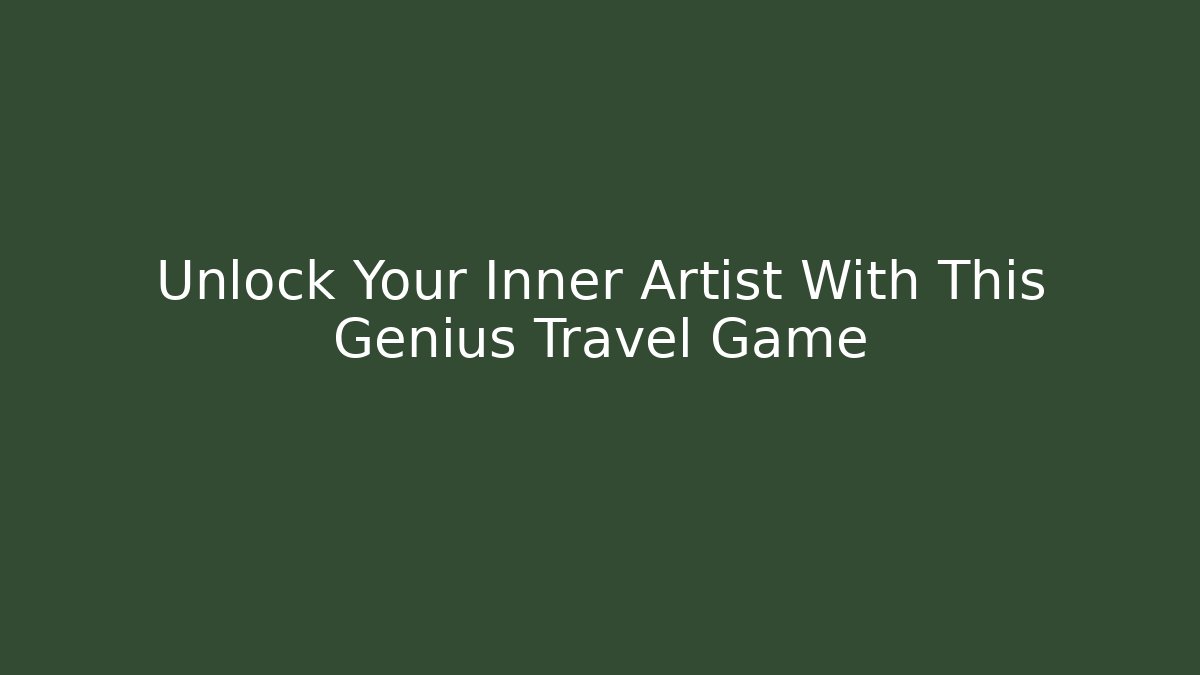 Unlock Your Inner Artist With This Genius Travel Game