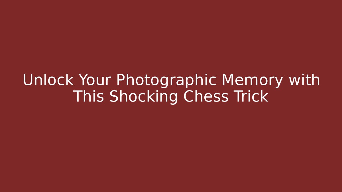 Unlock Your Photographic Memory with This Shocking Chess Trick - Felix Cat Insurance