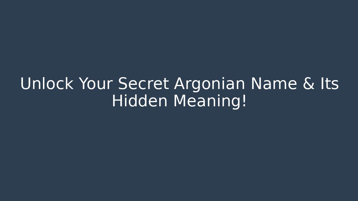 Unlock Your Secret Argonian Name & Its Hidden Meaning!