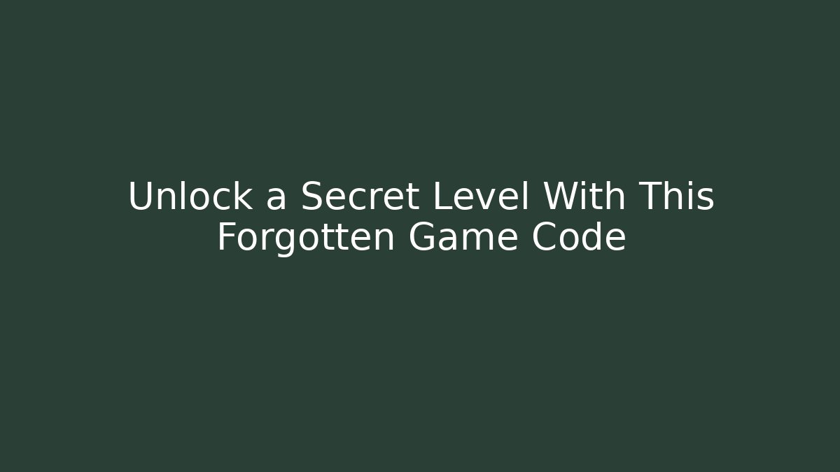 Unlock a Secret Level With This Forgotten Game Code