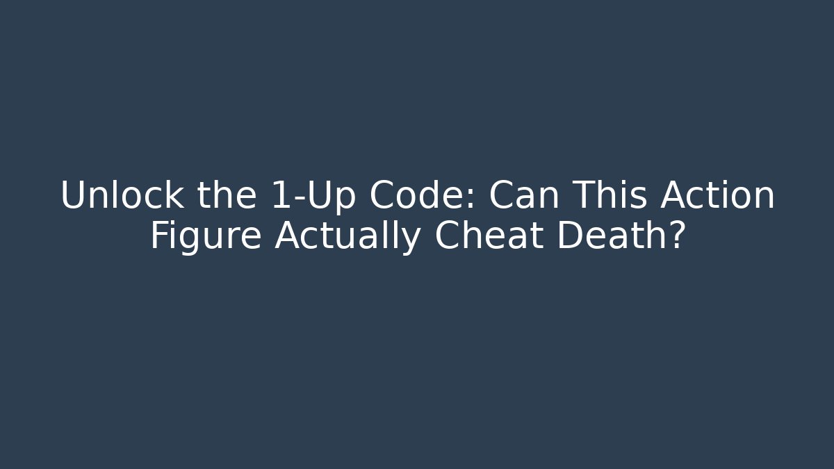 Unlock the 1-Up Code: Can This Action Figure Actually Cheat Death?