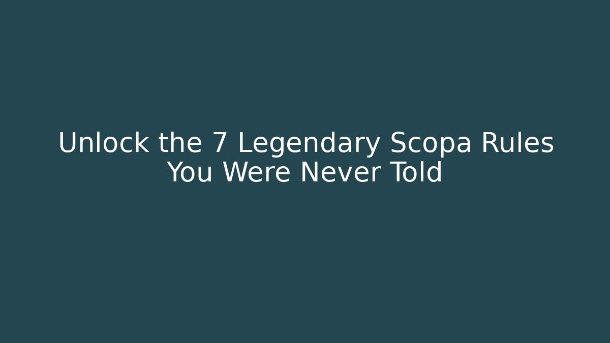 Unlock the 7 Legendary Scopa Rules You Were Never Told