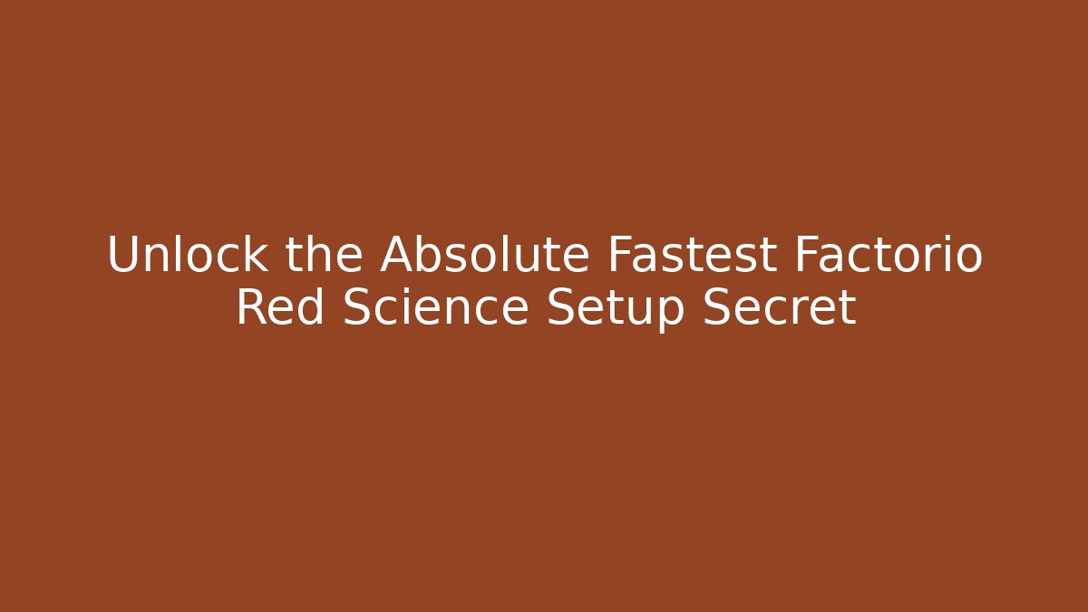 Unlock the Absolute Fastest Factorio Red Science Setup Secret - Felix Cat Insurance