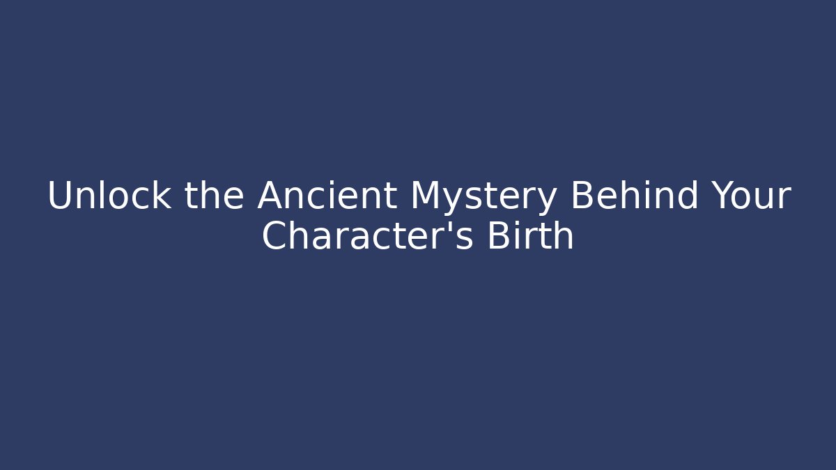 Unlock the Ancient Mystery Behind Your Character's Birth - Felix Cat Insurance