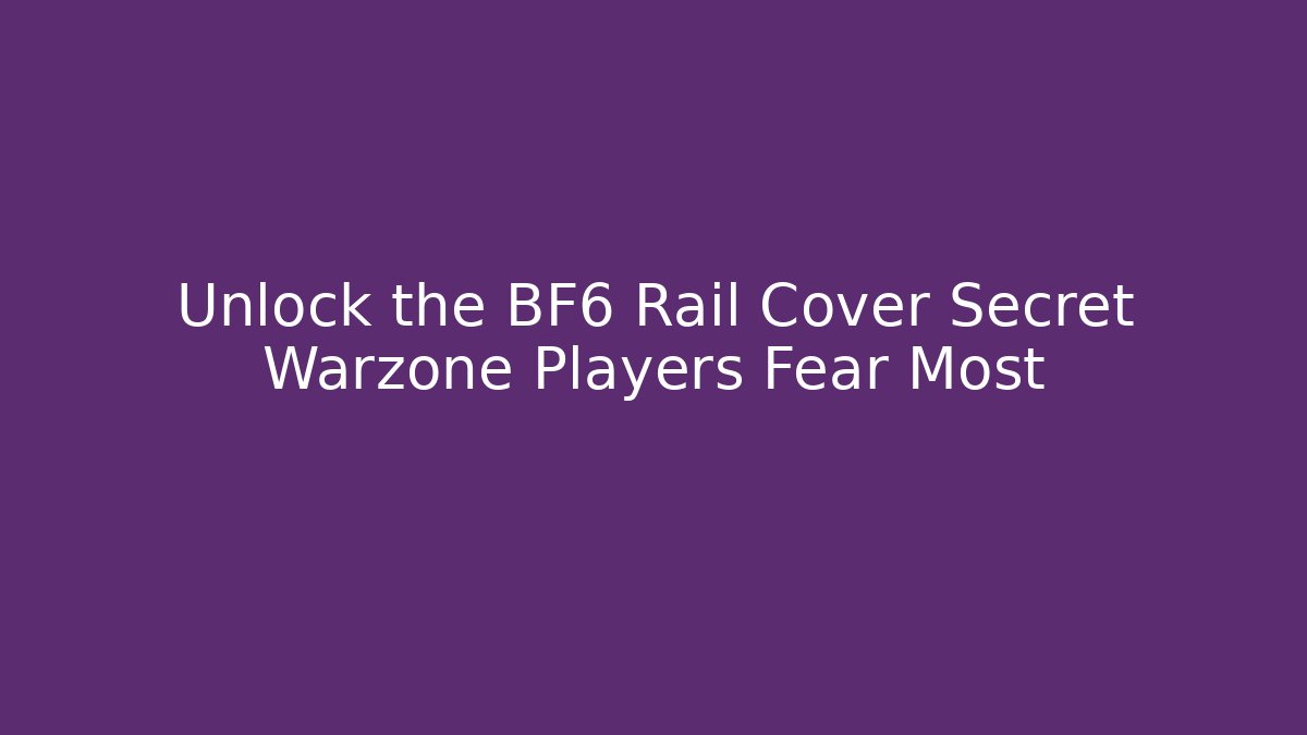 Unlock the BF6 Rail Cover Secret Warzone Players Fear Most
