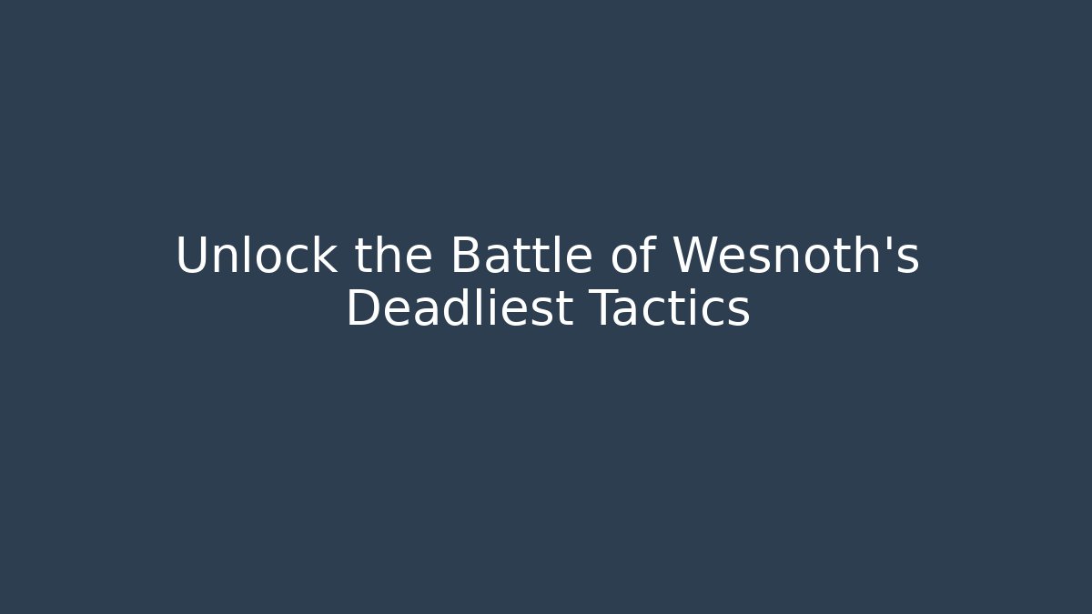 Unlock the Battle of Wesnoth's Deadliest Tactics