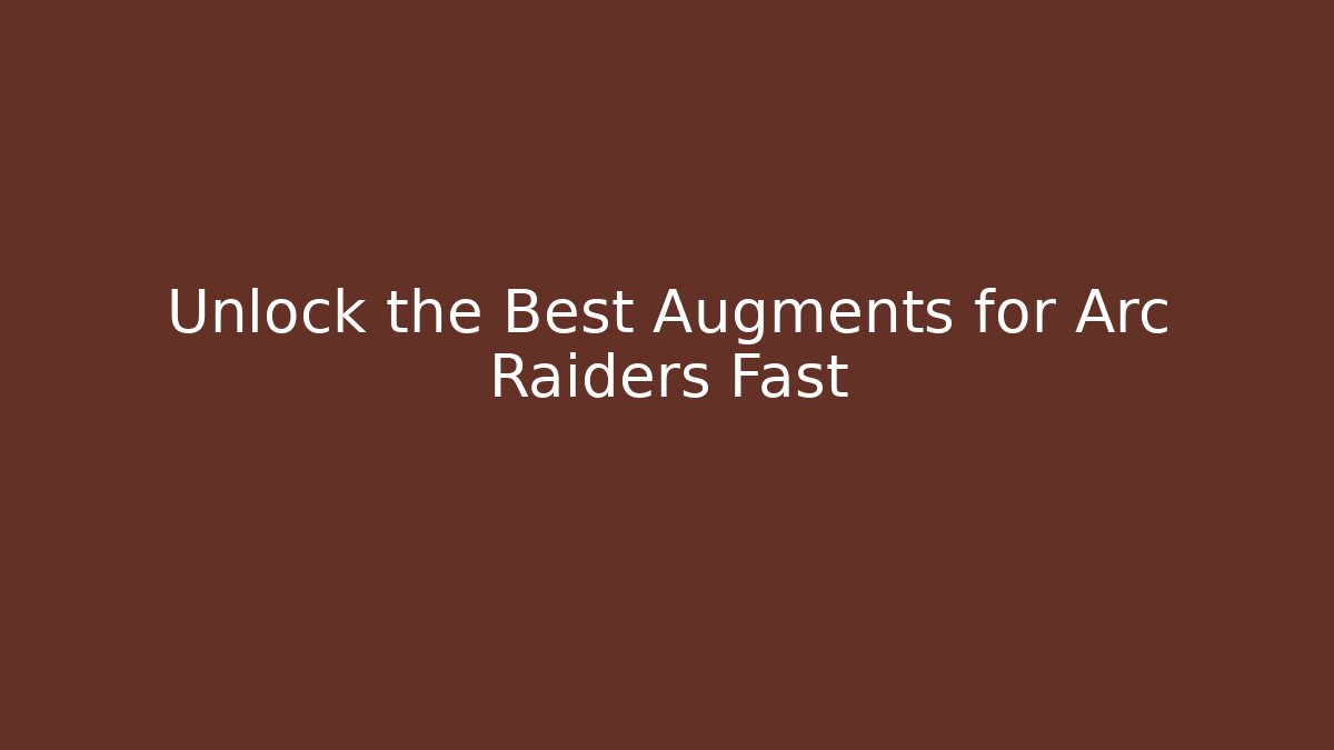 Unlock the Best Augments for Arc Raiders Fast - Felix Cat Insurance