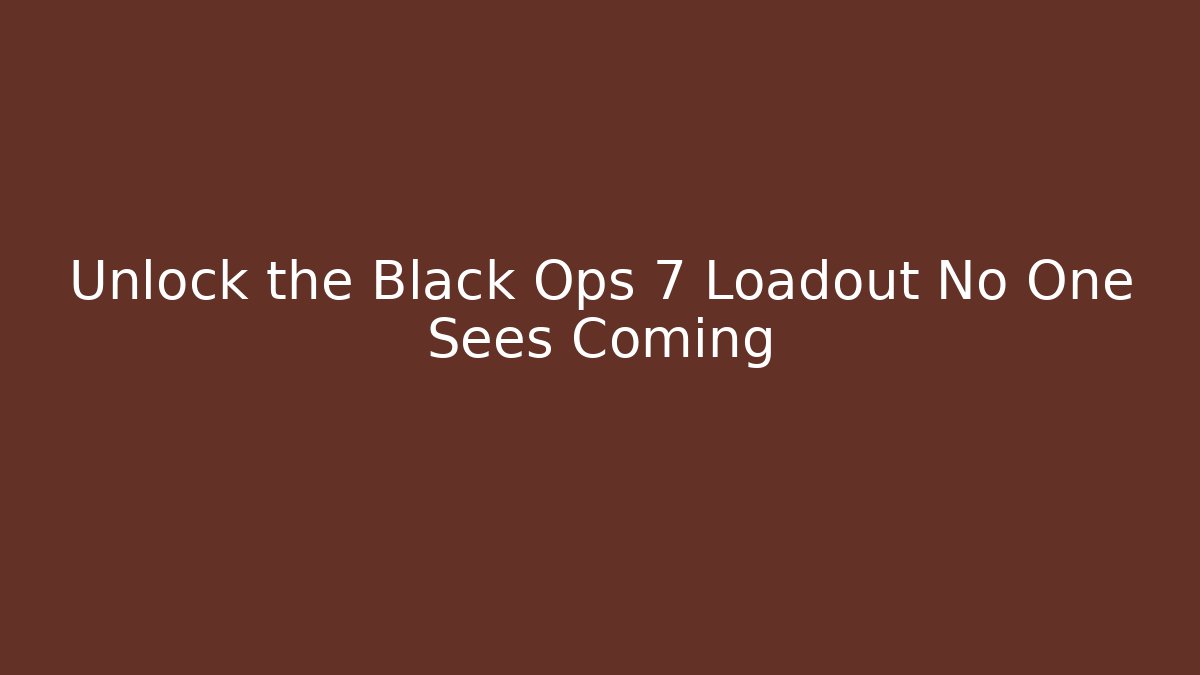 Unlock the Black Ops 7 Loadout No One Sees Coming