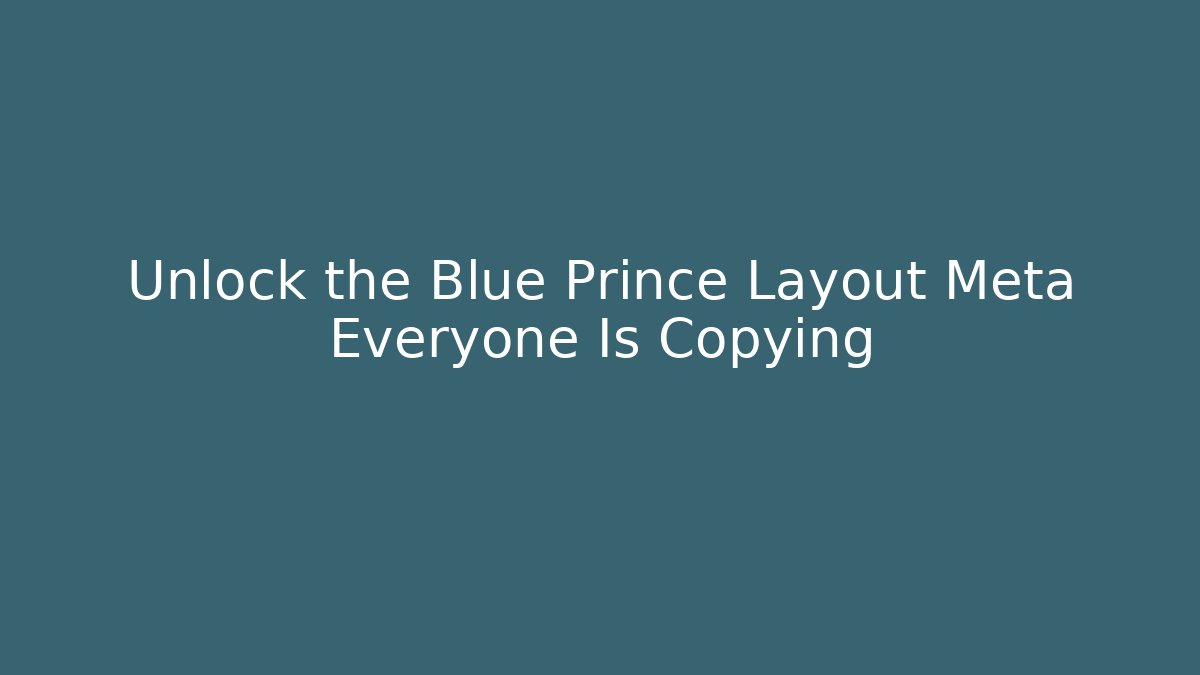 Unlock the Blue Prince Layout Meta Everyone Is Copying