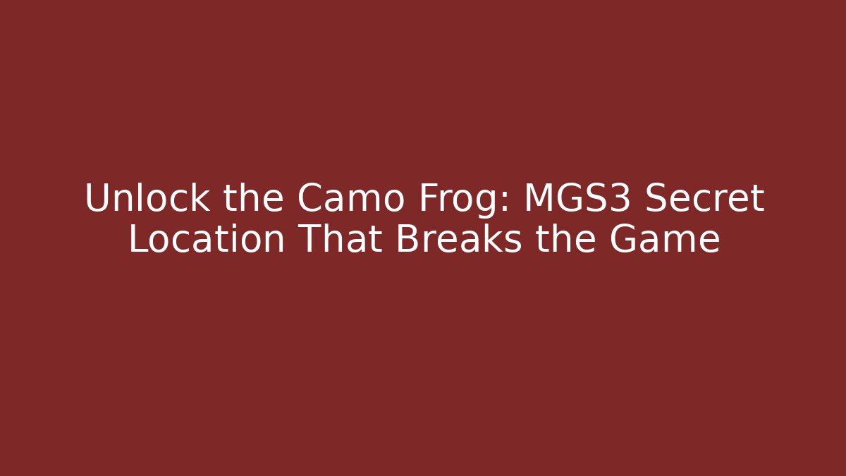 Unlock the Camo Frog: MGS3 Secret Location That Breaks the Game