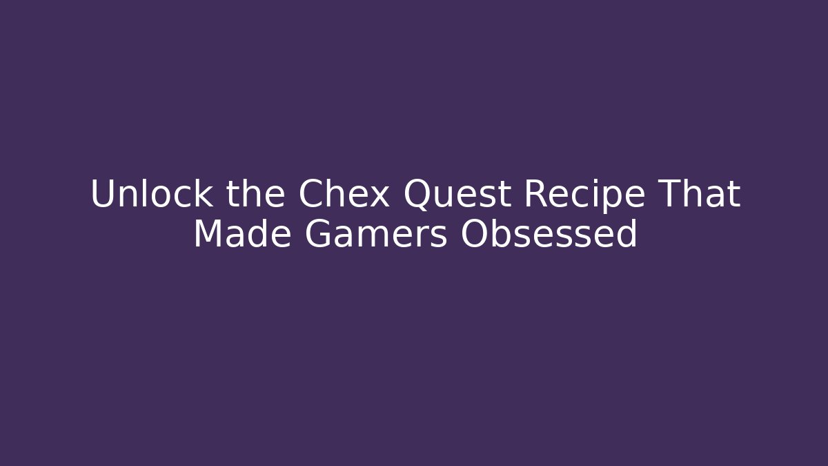Unlock the Chex Quest Recipe That Made Gamers Obsessed