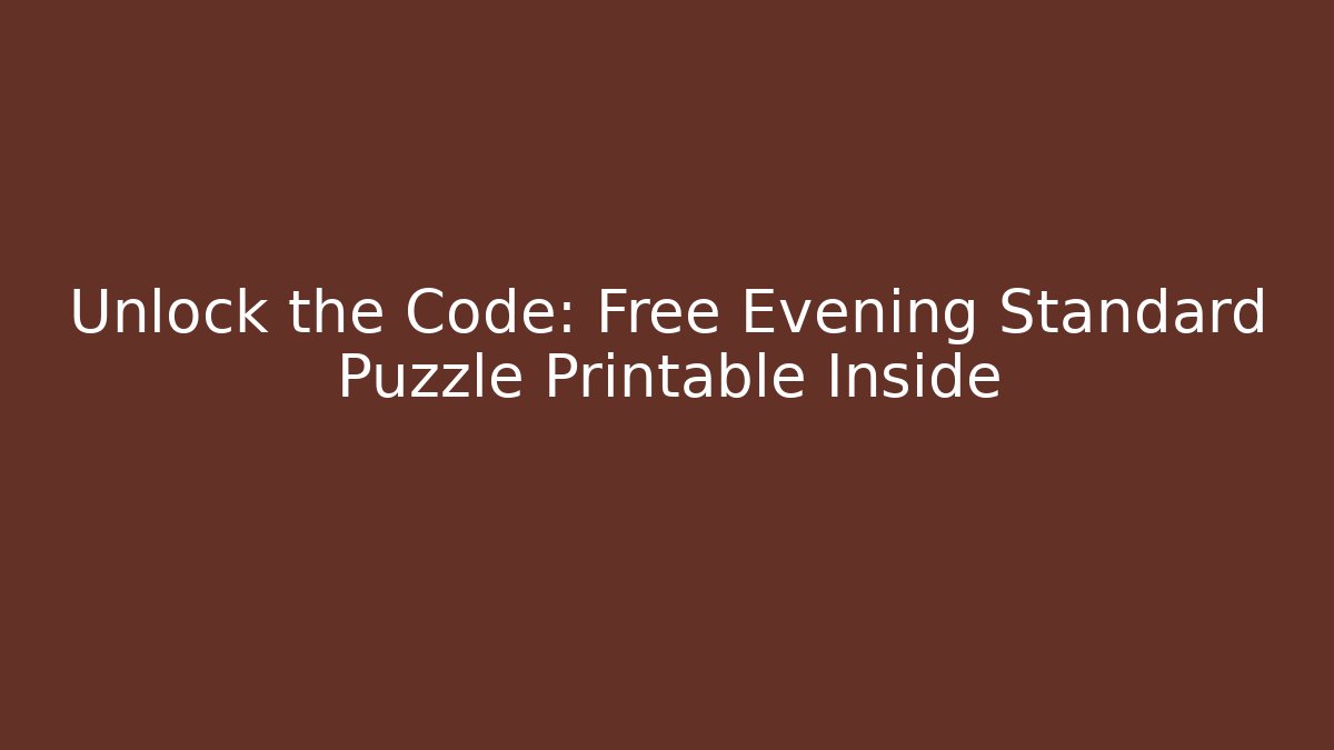 Unlock the Code: Free Evening Standard Puzzle Printable Inside - Felix Cat Insurance