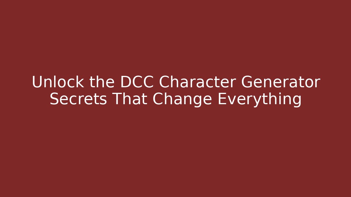 Unlock the DCC Character Generator Secrets That Change Everything - Felix Cat Insurance
