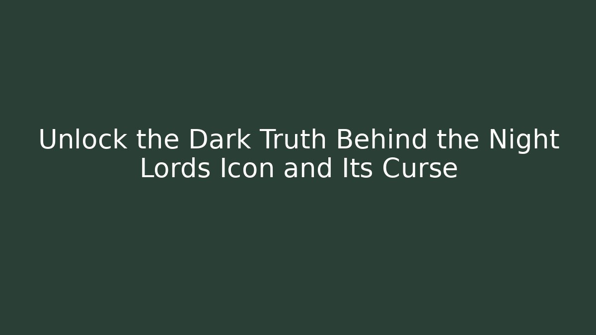 Unlock the Dark Truth Behind the Night Lords Icon and Its Curse - Felix Cat Insurance