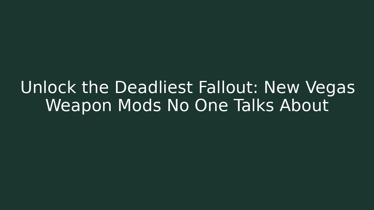 Unlock the Deadliest Fallout: New Vegas Weapon Mods No One Talks About - Felix Cat Insurance