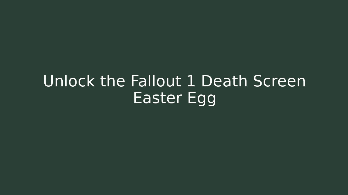 Unlock the Fallout 1 Death Screen Easter Egg