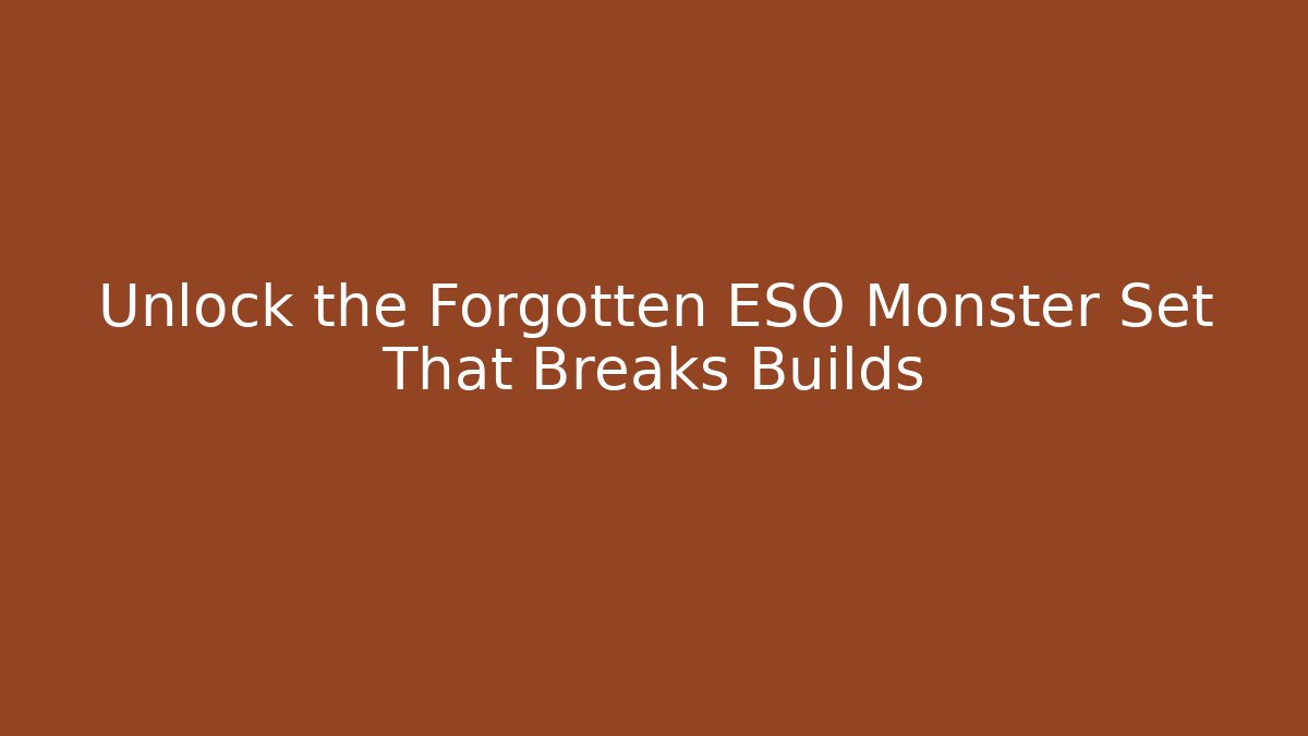 Unlock the Forgotten ESO Monster Set That Breaks Builds
