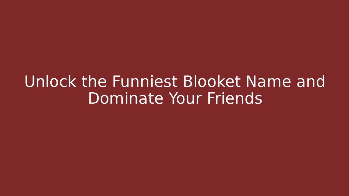 Unlock the Funniest Blooket Name and Dominate Your Friends